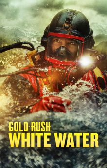 Gold Rush: White Water - Season 9 Gold Rush: White Water - Season 9