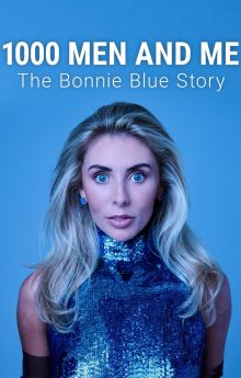 1000 Men and Me: The Bonnie Blue Story 1000 Men and Me: The Bonnie Blue Story