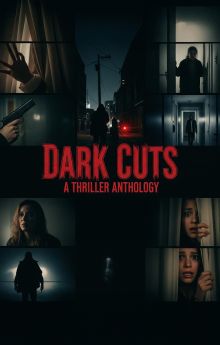 Dark Cuts: A Thriller Anthology Dark Cuts: A Thriller Anthology