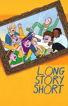 Long Story Short - Season 1 Long Story Short - Season 1