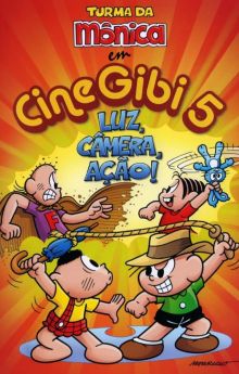 Cine Gibi 5: Luz, Câmera, Ação! Cine Gibi 5: Luz, Câmera, Ação!