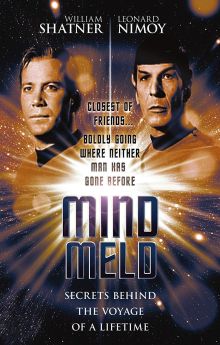 Mind Meld: Secrets Behind the Voyage of a Lifetime Mind Meld: Secrets Behind the Voyage of a Lifetime