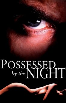 Possessed by the Night Possessed by the Night