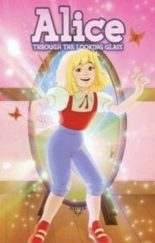 Alice Through the Looking Glass Alice Through the Looking Glass