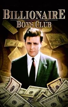 Billionaire Boys Club - Season 1 Billionaire Boys Club - Season 1