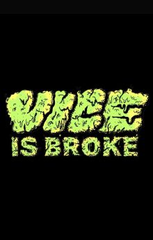 Vice Is Broke Vice Is Broke