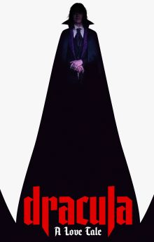 Dracula: A Love Tale Dracula: A Love Tale