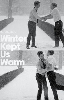 Winter Kept Us Warm Winter Kept Us Warm