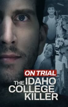 On Trial: The Idaho College Killer On Trial: The Idaho College Killer