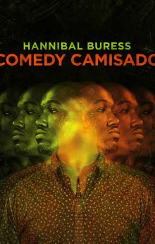 Hannibal Buress: Comedy Camisado Hannibal Buress: Comedy Camisado