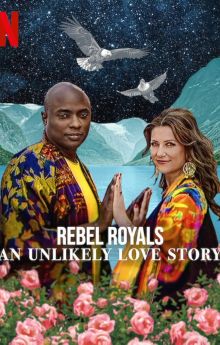 Rebel Royals: An Unlikely Love Story Rebel Royals: An Unlikely Love Story