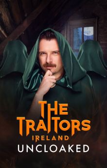 The Traitors Ireland Uncloaked - Season 1 The Traitors Ireland Uncloaked - Season 1