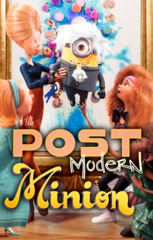 Post Modern Minion Post Modern Minion