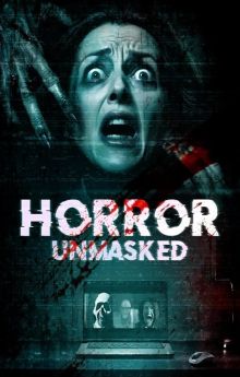Horror Unmasked Horror Unmasked