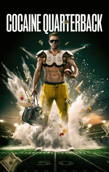 Cocaine Quarterback: Signal-Caller for the Cartel - Season 1 Cocaine Quarterback: Signal-Caller for the Cartel - Season 1