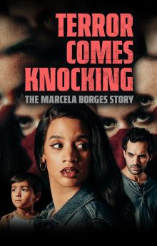 Terror Comes Knocking: The Marcela Borges Story Terror Comes Knocking: The Marcela Borges Story