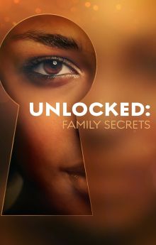 Unlocked: Family Secrets - Season 1 Unlocked: Family Secrets - Season 1