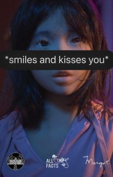 Smiles and kisses you Smiles and kisses you