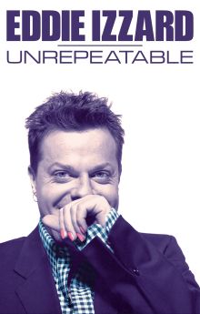 Eddie Izzard: Unrepeatable Eddie Izzard: Unrepeatable