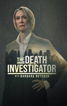 The Death Investigator with Barbara Butcher - Season 1 The Death Investigator with Barbara Butcher - Season 1