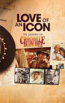 Love of an Icon: The Legend of Crocodile Dundee Love of an Icon: The Legend of Crocodile Dundee