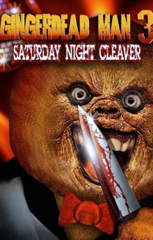 Gingerdead Man 3: Saturday Night Cleaver Gingerdead Man 3: Saturday Night Cleaver