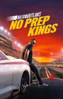 Street Outlaws: No Prep Kings - Season 6 Street Outlaws: No Prep Kings - Season 6